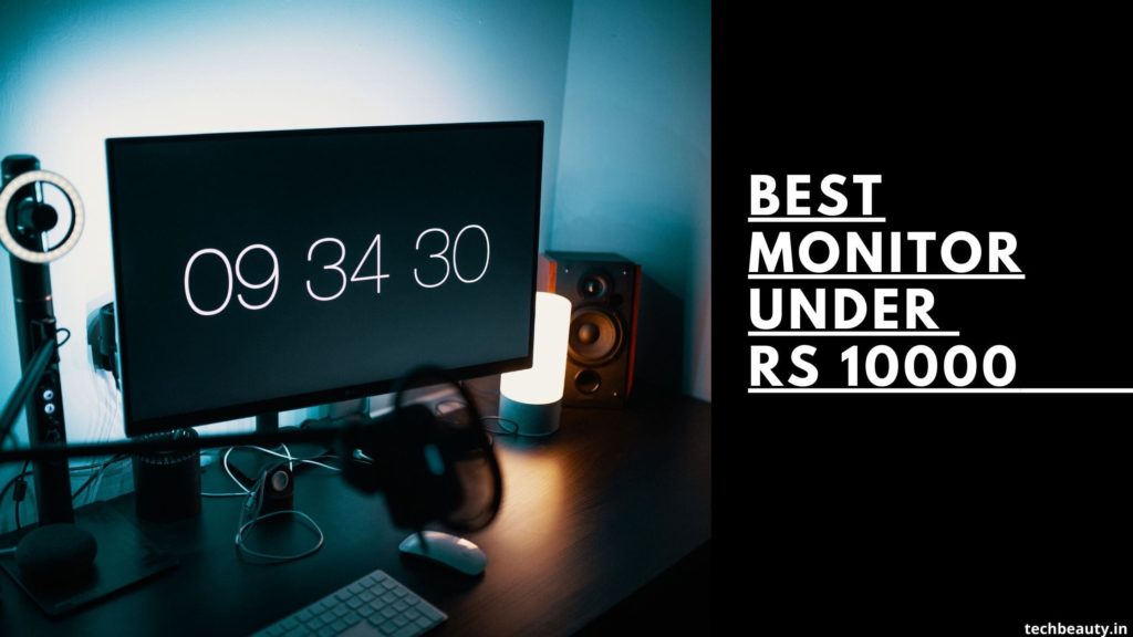 Best Monitor Under 10000 In India (January 2024) Explained List