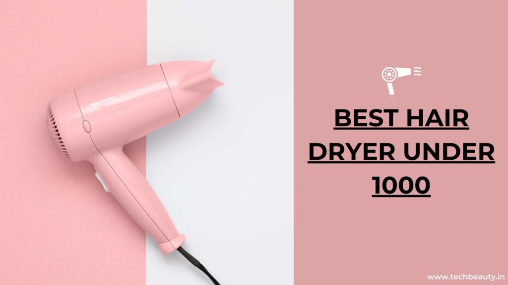 best hair dryer under 1000