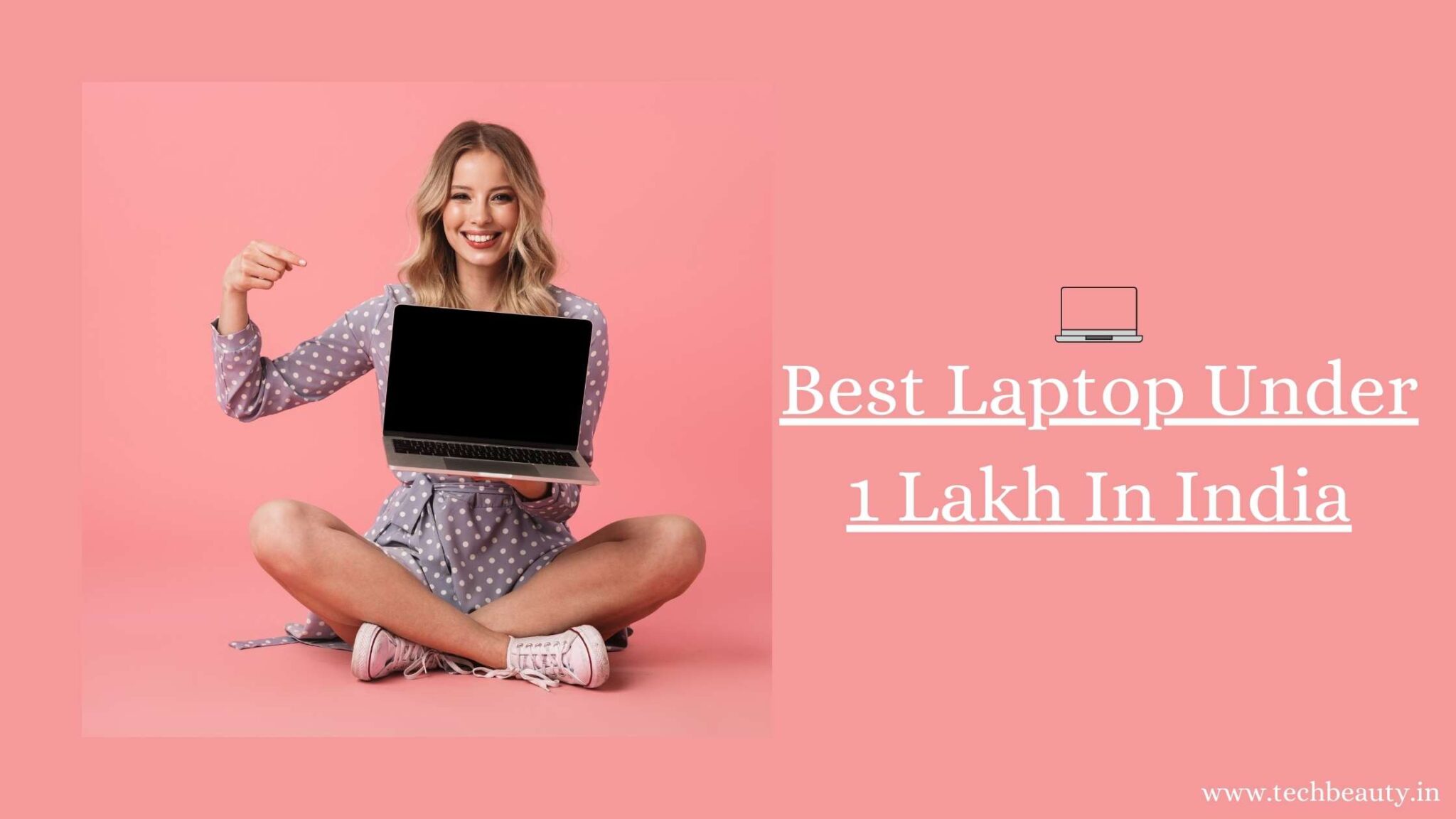 Best Laptop Under 1 Lakh In India (March 2024) Toprated Techbeauty