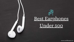 Best Earphones Under 500