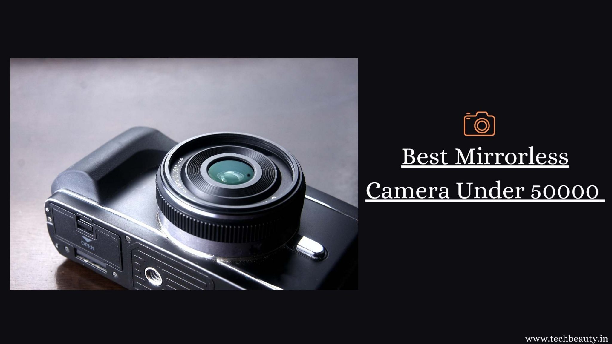 Best Mirrorless Camera Under 50000 In India (March 2024)Buyers Guide