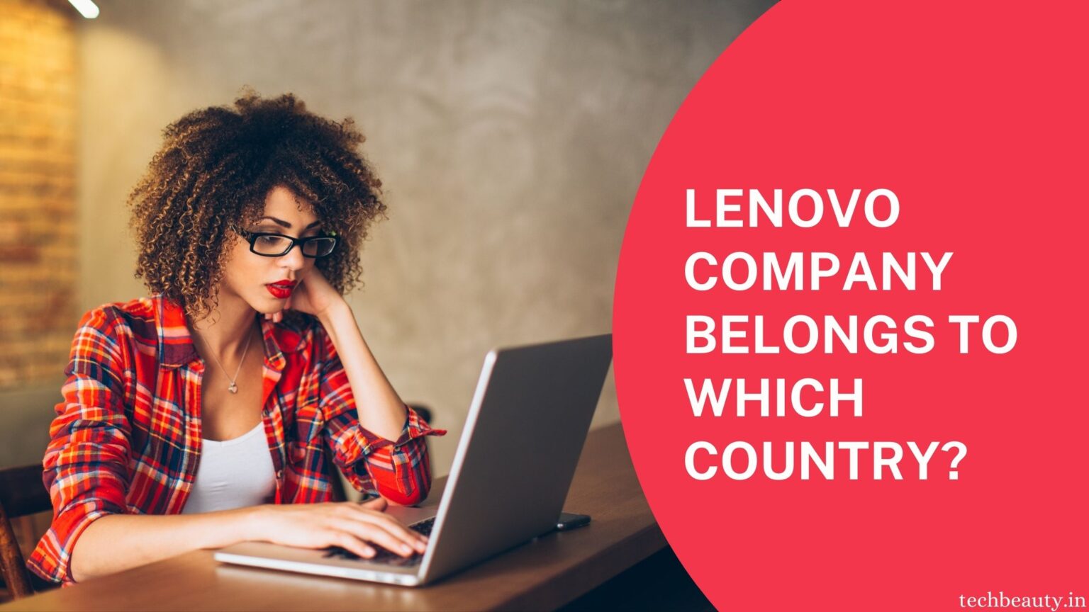 Lenovo Is From Which Country